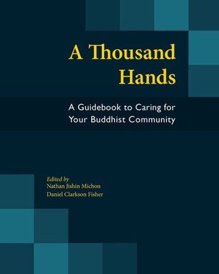 A Thousand Hands: A Guidebook to Caring for Your Buddhist Community