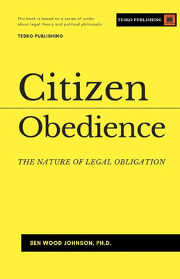 Citizen Obedience: The Nature of Legal Obligation