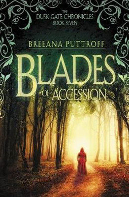 Blades of Accession (Dusk Gate Chronicles)