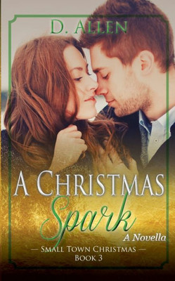 A Christmas Spark (Small Town Christmas)