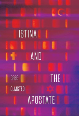 Istina and the Apostate: Religion, Genetics, and the Search for Meaning