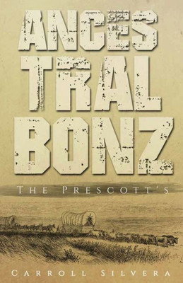 Ancestral Bonz: The Prescotts
