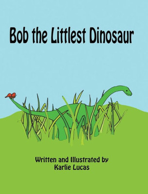 Bob the Littlest Dinosaur