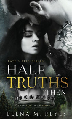 Half Truths: Then (Fate's Bite)