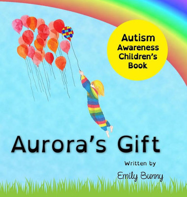 Aurora's Gift: Autism Awareness Children's Book