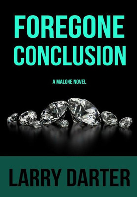 Foregone Conclusion (Malone Novels)
