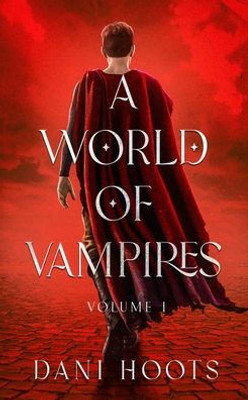 A World of Vampires Volume 1