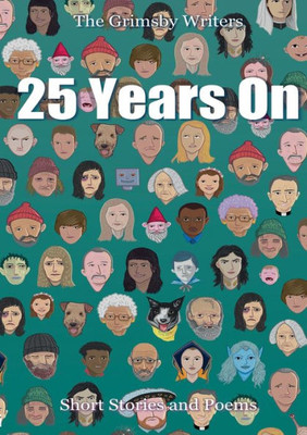 25 Years On: Grimsby Writers | Short Stories and Poems (series1) (Lincolnshire Writers)