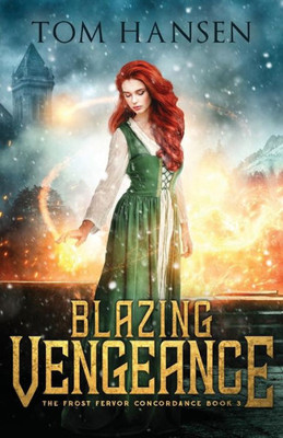 Blazing Vengeance: A Dark Coming of Age Fantasy Adventure (The Frost Fervor Concordance)