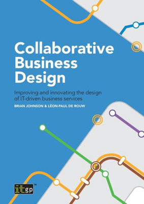 Collaborative Business Design: Improving and innovating the design of IT-driven business services