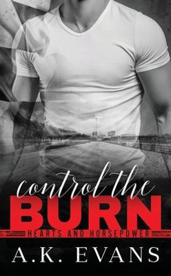 Control the Burn (Hearts & Horsepower)