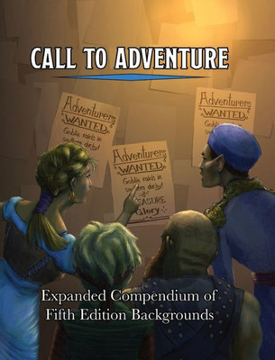 Call To Adventure: Expanded Compendium of Fifth Edition Backgrounds