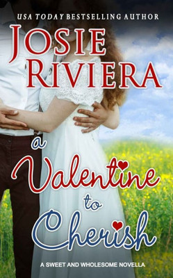 A Valentine To Cherish: A Sweet and Wholesome Christian Novella (Cherish Series)