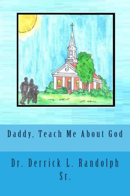 Daddy, Teach Me About God