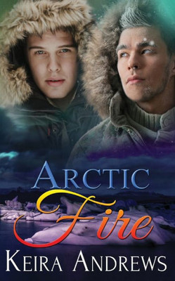 Arctic Fire (Gay Romance)