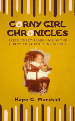 Corny Girl Chronicles: Persnickety ramblings of the corny and overly insightful