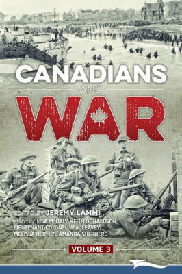Canadians and War Volume 3