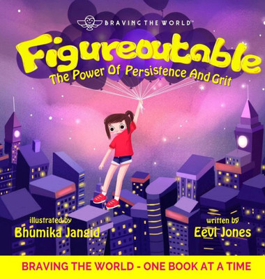 Figureoutable: The Power Of Persistence And Grit (03) (Braving the World)