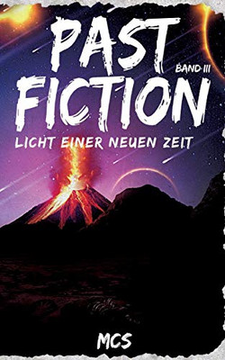 Past Fiction: Licht einer neuen Zeit (German Edition)