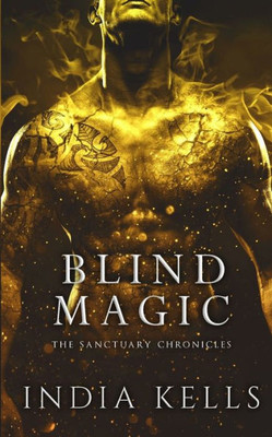 Blind Magic: The Sanctuary Chronicles Book 2