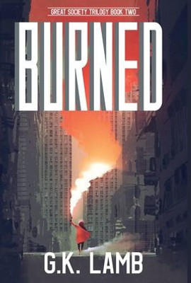 Burned (The Great Society Trilogy)