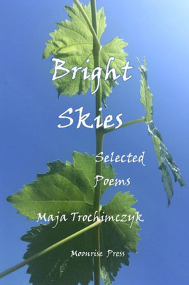 Bright Skies: Selected Poems