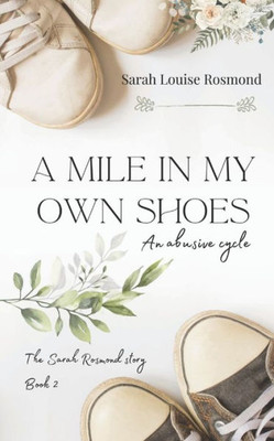 A mile in my own shoes: Based on a true story (The Sarah Rosmond Story)