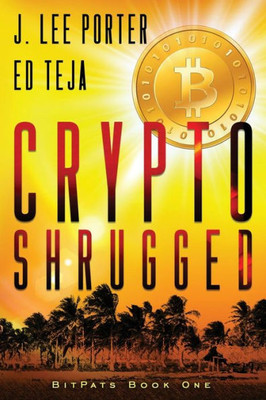 Crypto Shrugged (Bitpats)