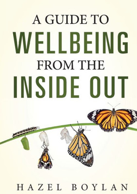 A Guide to Wellbeing from the Inside Out