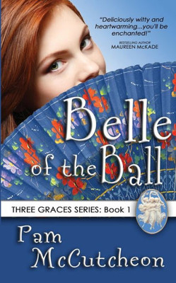 Belle of the Ball: Three Graces Series, Book 1 (Three Graces Trilogy)