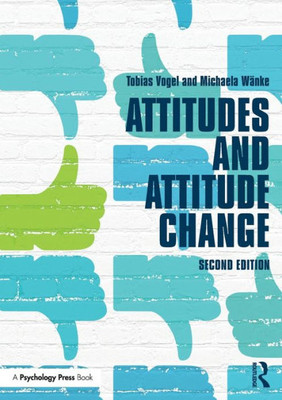 Attitudes and Attitude Change (Social Psychology: A Modular Course (Paperback))