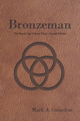 Bronzeman: The Ruach Saga Volume Three-Second Edition