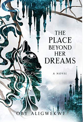 The Place Beyond Her Dreams - Hardcover