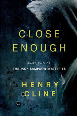 Close Enough: The Jack Sampson Mysteries (2) (The Jasck Sampson Mysteries)