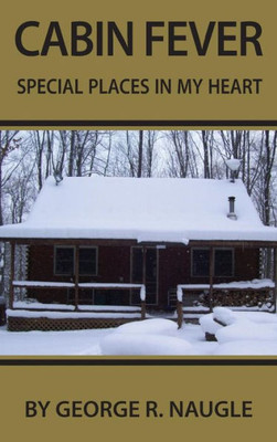 Cabin Fever: Special Places in My Heart