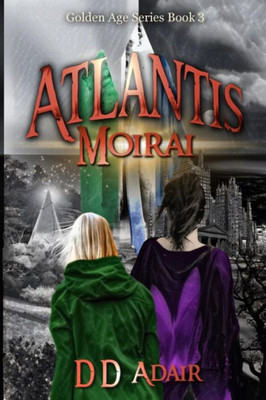Atlantis Moirai: Historical fantasy set in ancient Atlantis (Golden Age Series)
