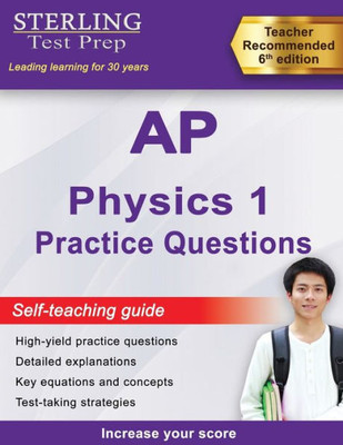AP Physics 1 Practice Questions: High-Yield AP Physics 1 Practice Questions with Detailed Explanations
