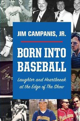 Born Into Baseball: Laughter and Heartbreak at the Edge of the Show