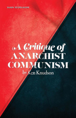 A Critique of Anarchist Communism: 45th Anniversary Edition (Stand Alone)