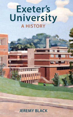 Exeter's University: A History (Cultural Legacies)