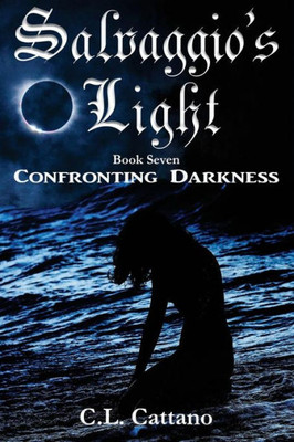 Confronting Darkness (Salvaggio's Light)