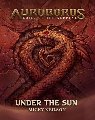 Auroboros: Under the Sun (Auroboros: Coils of the Serpent)