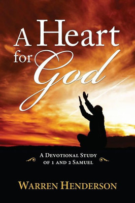 A Heart for God - A Devotional Study of 1 and 2 Samuel