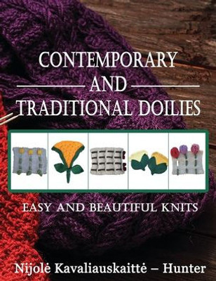 Contemporary and Traditional Doilies: Easy and Beautiful Knits