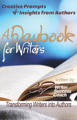 A Daybook for Writers: Transforming Writers into Authors