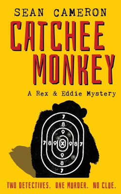 Catchee Monkey: A Rex & Eddie Mystery (Rex & Eddie Mysteries)