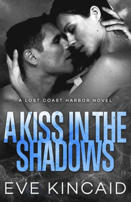 A Kiss in the Shadows (Lost Coast Harbor)