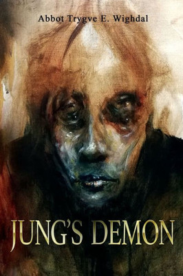 Jung's Demon : A Serial-Killer's Tale of Love and Madness