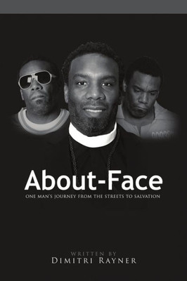 About Face: One Man's Journey from the Streets to Salvation