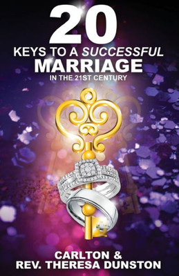 20 Keys to a Successful Marriage in the 21st Century